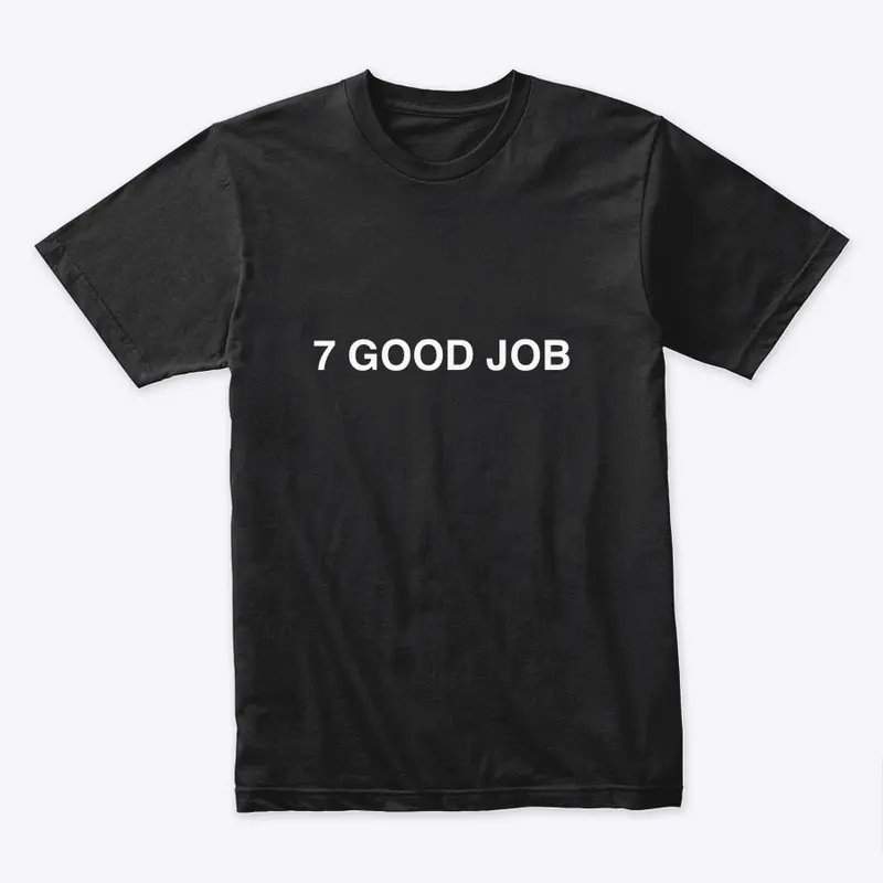  7 GOOD JOB